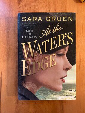 Bestseller Hardcover Novel "At the Water's Edge" by Sara Gruen